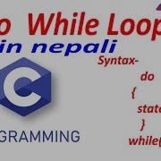 Do While Loop C Programming Tutorial In Nepali Do While Loop Example