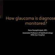 How Glaucoma Is Diagnosed And Monitored Reza Razeghinejad MD