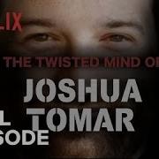 The Twisted Mind Of Joshua Tomar An Oneyplays Compilation