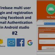 Firebase Multi User Login Registration Using Facebook And Email Authentication In Android Studio 2
