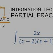 Integration Technique Partial Fraction Decomposition Part 1 Of 2