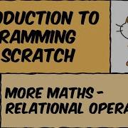 Scratch Lesson 8 More Maths Relational Operators