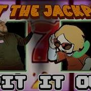 Spit It Out But Someone Got Hit The Jackpot Spit It Out X Hit The Jackpot BBpanzu GameboyJones