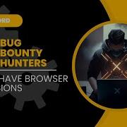Top 10 Must Have Browser Extensions For Bug Bounty Hunters