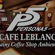 Café Leblanc Coffee Shop Ambience Smooth Jazz Persona Music Rain To Study Relax Sleep