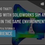 You Can Do That Using SOLIDWORKS SIM And SIMULIA In The Same Environment