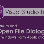 Visual Studio Tutorial 8 How To Add Open File Dialog In Windows Form Applications