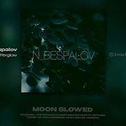 N Bespalov Afterglow Slowed