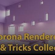 Corona Renderer Tips Tricks Collection PART 1