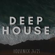 Deep House Mix 2025 Deep Chill Vibes Mixed By Housenick