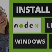 How To Install Node And NPM On Windows Linux Or Mac