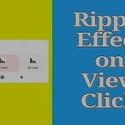 Add Ripple Effects To A View