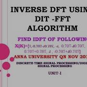 Inverse DFT Problem Using FFT Algorithm IDFT Problem Using DIT Anna University Question NOV 2016