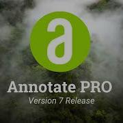 Annotate PRO Version 7 Release