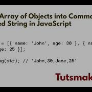 How To Convert Array Of Objects Into Comma Separated String In JavaScript