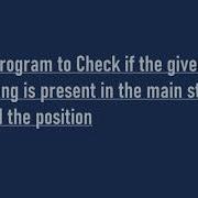 C Program To Check If The Given String Is Present In The Main String And The Position