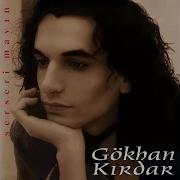 Gökhan Kırdar Yerine Sevemem