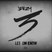 Jeezy Let Em Know