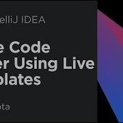 IntelliJ IDEA Write Code Faster Using Live Templates