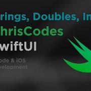 ChrisCodes SwiftUI Part 1 Basics Strings Integers Doubles