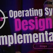 Operating System Design And Implementation Steps