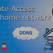 Using Dynamic Domain Name System DDNS To Access Your Home Network From The Internet