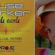 Buse Türker Mutlu Ol Yeter