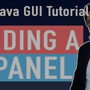 How Do I Add A JPanel To A JFrame Part 13 Java GUI Tutorial