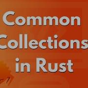 Common Collections In Rust