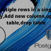 Inserting Multiple Row Using Single Query Add New Column Update Data Drop Part 3 PostgreSQL
