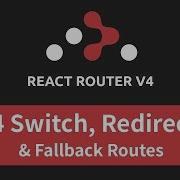 React Router V4 Tutorial 4 Switch Redirect Fallback Routes