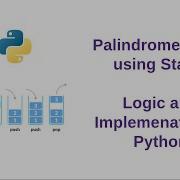 Palindrome Check Using Stack Logic And Implementation In Python