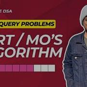 Easily Solve Range Query Interview Problems With Square Root Decomposition Mo S Algorithm