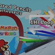 The Missile Maestro Colored Pencils WITH LYRICS ONE HOUR EXTENSION Paper Mario The Origami King