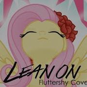 Lean On Fluttershy Cover II Major Lazer And DJ Snake