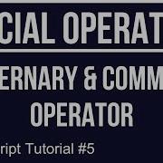 JavaScript Tutorial 5 Special Operators Ternary Comma