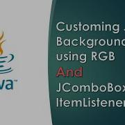 Java Swing GUI Part 26 Customing JFrame Background Color Using RGB And JComboBox ItemListener