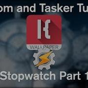 KLWP And Tasker Tutorial The Stopwatch Part 1