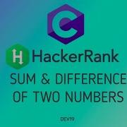 3 Sum And Difference Of Two Numbers Hackerrank C Solutions