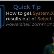 QUICK TIP Powershell Get XmlNode From Select Xml Response