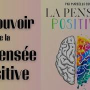 Livre Audio Complet En Français La Pensée Positive De Marcello Borelli Développement Personnel
