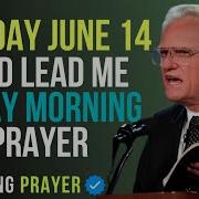 SUNDAY JUNE 14 Start Your Day With This Powerful Prayer For Wisdom Guidance Peace Billy Graham
