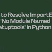 How To Resolve ImportError No Module Named Setuptools In Python 3