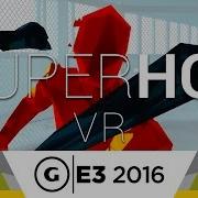 Superhot VR Reveal Gameplay Trailer