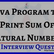 Java Program To Find Sum Of Natural Numbers Sum Of N Natural Numbers Java Interview Questions