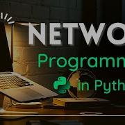 Learn Network Programming In Python Concepts 2 Projects