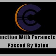Function With Parameters Passed By Value C Programming