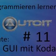 Autoit Tutorial Nr 11 Taschenrechner Mit Autoit Und Koda Deutsch