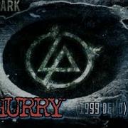 HURRY 1999 DEMO LINKIN PARK