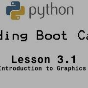 Python Boot Camp Lesson 3 1 Introduction To Graphics